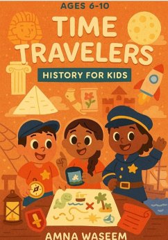 Time Travelers: History for Kids (Activity Books for Children, #4) (eBook, ePUB) - Waseem, Amna