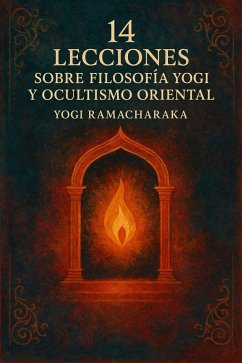 Cover 14 LECCIONES SOBRE FILOSOFIA YOGI Y OCULTISMO ORIENTAL (eBook, ePUB)