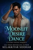 Moonlit Desire Dance : A Steamy Fantasy Romance (eBook, ePUB)