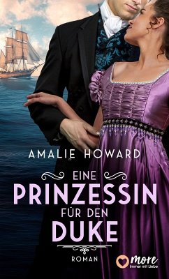 Eine Prinzessin für den Duke (eBook, ePUB) - Howard, Amalie Eine Prinzessin für den Duke (eBook, ePUB) - Howard, Amalie