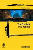 Tra l'ombra e la rabbia (eBook, ePUB) Tra l'ombra e la rabbia (eBook, ePUB)