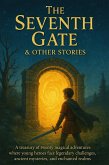 The Seventh Gate & Other Stories (eBook, ePUB) The Seventh Gate & Other Stories (eBook, ePUB)