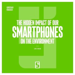 The Hidden Impact of Our Smartphones on the Environment (eBook, ePUB) - Verdun, Léwis