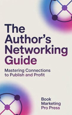 The Author's Networking Guide (eBook, ePUB) - Press, Book Marketing Pro