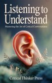 Listening to Understand (eBook, ePUB)
