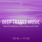 Deep Trance Music: 432 Hz + 111 Hz Musik für Meditation, Innere Balance und Schlaf (MP3-Download)