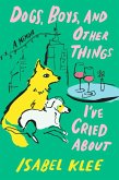 Dogs, Boys and Other Things I've Cried About (eBook, ePUB)
