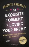 The Exquisite Torment of Loving Your Enemy - Wie man seinem Erzfeind (hoffentlich) das Leben rettet (eBook, ePUB)