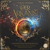 Der Arkanist: Das Kind der Prophezeiung (Band 2) (MP3-Download)