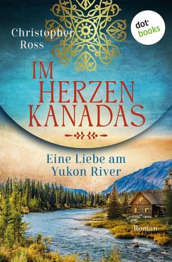 Cover Im Herzen Kanadas - Eine Liebe am Yukon River (eBook, ePUB)