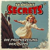 Seaport Secrets 27 - Die Prophezeiung der Puppe Teil 1 (MP3-Download)
