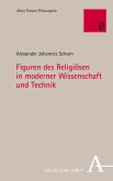 Figuren des Religiösen in moderner Wissenschaft und Technik (eBook, PDF)