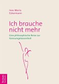 Ich brauche nicht mehr (eBook, PDF)