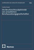 Die Berufsrechtssubjektivität von anwaltlichen Berufsausübungsgesellschaften (eBook, PDF)