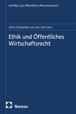 Ethik und Öffentliches Wirtschaftsrecht (eBook, PDF) Ethik und Öffentliches Wirtschaftsrecht (eBook, PDF)