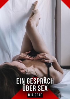 Ein Gespräch über Sex (eBook, ePUB) - Graf, Mia