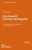Das Gewicht tierlicher Rechtsgüter (eBook, PDF)