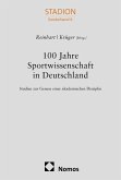100 Jahre Sportwissenschaft in Deutschland (eBook, PDF) 100 Jahre Sportwissenschaft in Deutschland (eBook, PDF)
