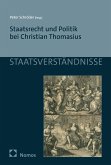 Staatsrecht und Politik bei Christian Thomasius (eBook, PDF) Staatsrecht und Politik bei Christian Thomasius (eBook, PDF)