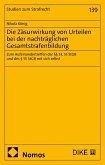 Die Zäsurwirkung von Urteilen bei der nachträglichen Gesamtstrafenbildung (eBook, PDF) Die Zäsurwirkung von Urteilen bei der nachträglichen Gesamtstrafenbildung (eBook, PDF)