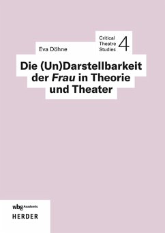 Cover Die (Un)Darstellbarkeit der Frau in Theorie und Theater (eBook, PDF)