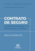 Contrato de Seguro de Responsabilidade Civil Profissional do Médico (eBook, ePUB) Contrato de Seguro de Responsabilidade Civil Profissional do Médico (eBook, ePUB)