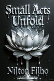 Small Acts Unfold (eBook, ePUB)