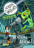 School of Talents Mission 1: Achtung, Alien! (eBook, ePUB)