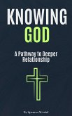 Knowing God: A Pathway to Deeper Relationship (eBook, ePUB)