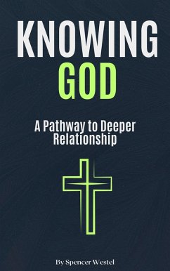 Cover Knowing God: A Pathway to Deeper Relationship (eBook, ePUB)