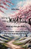 S¿ng ¿ Nh¿t v¿i ti¿ng Nh¿t b¿ng 0 - T¿p 1 Kuwana (eBook, ePUB)