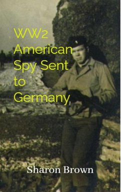 Cover A WW2 American Spy Sent to Germany (eBook, ePUB)