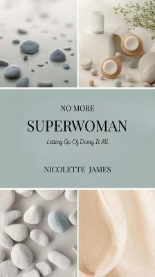 Cover No More Superwoman: Letting Go Of Doing It All (eBook, ePUB)
