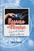 Regreso al paraíso: Lo que el creador olvidó contarnos (eBook, ePUB)