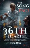 The Song of the Pact: Two Souls Divided by Blood, Bound by Magic, and Tested by a Sacrifice No Heart Should Bear (The 36th Heart Series, #4) (eBook, ePUB)