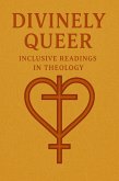Divinely Queer: Inclusive Readings in Theology (eBook, ePUB)