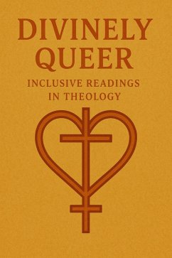 Cover Divinely Queer: Inclusive Readings in Theology (eBook, ePUB)