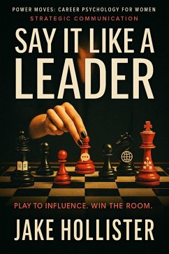 Say It Like a Leader (Power Moves, #6) (eBook, ePUB) - Hollister, Jake Say It Like a Leader (Power Moves, #6) (eBook, ePUB) - Hollister, Jake