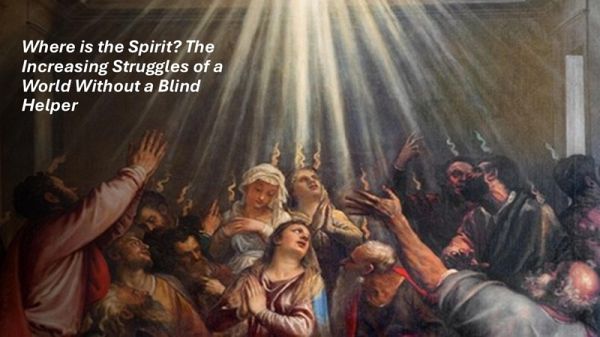 Where is the Spirit? The Increasing Struggles of a World Without a Blind Helper (eBook, ePUB)