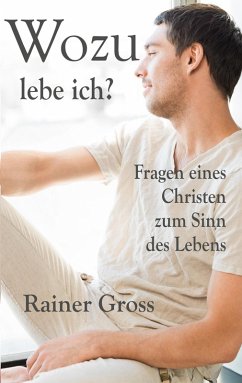 Wozu lebe ich? (eBook, ePUB) - Gross, Rainer