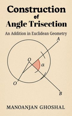 Cover Construction of Angle Trisection (An Addition in Euclidean Geometry) (eBook, ePUB)