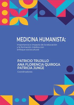 Cover Medicina humanista: Importancia e impacto de la educación y la formación médica con enfoque sociocultural (eBook, ePUB)