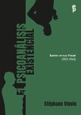 El psicoanálisis existencial (1927-1943). Sartre versus Freud (eBook, ePUB)