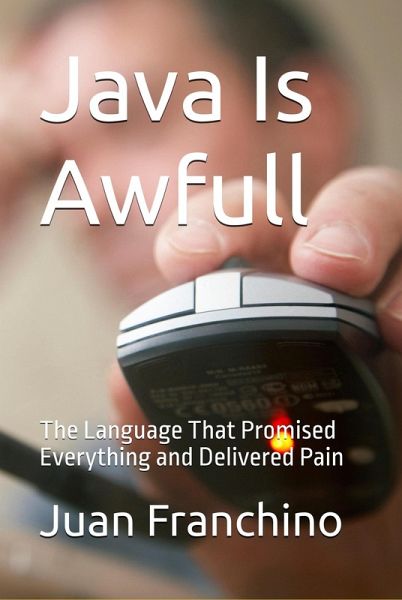 Java is Awfull (eBook, ePUB) Java is Awfull (eBook, ePUB)