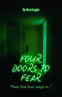 Four Doors to Fear (eBook, ePUB) - Knight, Ron Four Doors to Fear (eBook, ePUB) - Knight, Ron
