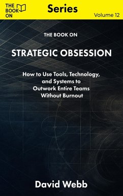 The Book On Strategic Obsession (The Book On Series, #12) (eBook, ePUB) - Webb, David
