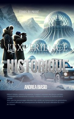 L'expérience Historique (échos du passé, #1) (eBook, ePUB) - Andrea, Biasio