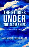 The Stories Under The Slow Skies - Tranche I: Blue Breeze (eBook, ePUB) The Stories Under The Slow Skies - Tranche I: Blue Breeze (eBook, ePUB)