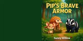 Pip's Brave Armor (eBook, ePUB) Pip's Brave Armor (eBook, ePUB)