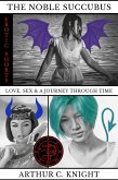 The Noble Succubus: Love, Sex & A Journey Through Time (eBook, ePUB)